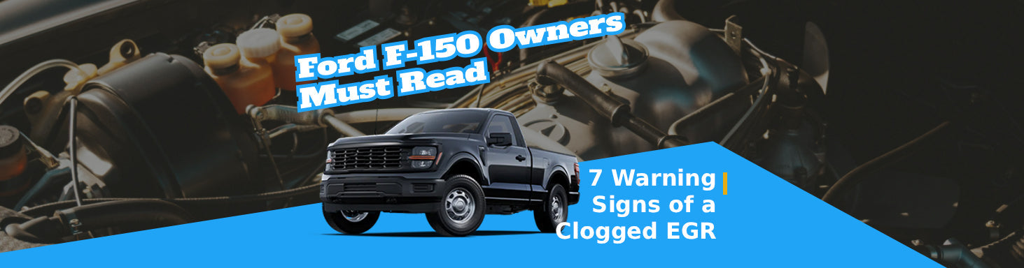 7 Warning Signs of a Clogged EGR Valve: Ford F-150 Owners Must Read