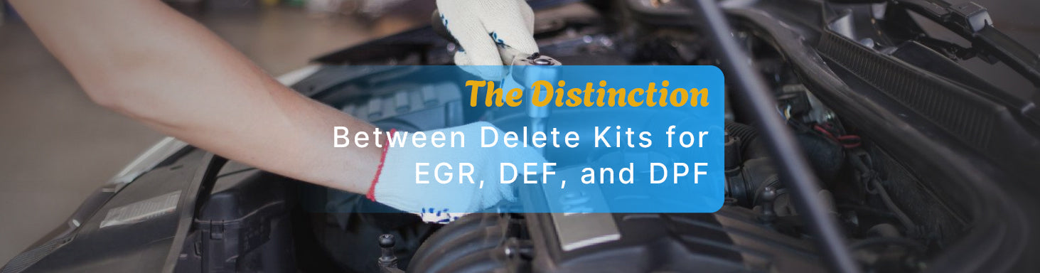 The Distinction Between Delete Kits for EGR, DEF, and DPF