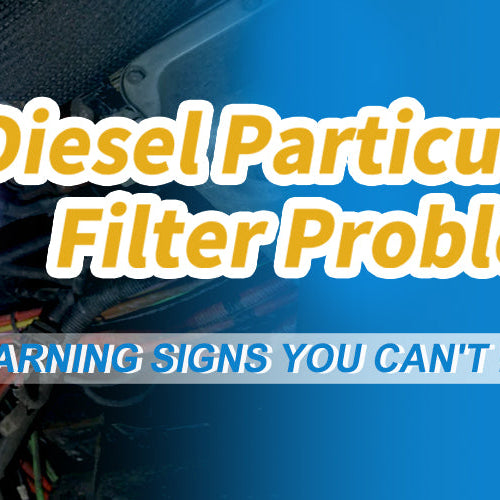 Diesel Particulate Filter Problems: 5 Warning Signs You Can't Ignore