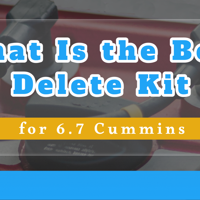 What Is the Best Delete Kit for 6.7 Cummins?