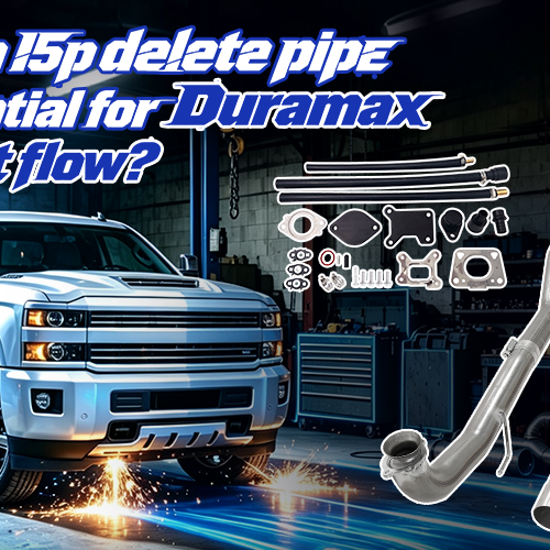 L5P Delete Pipe: Why It's Essential for Duramax Flow