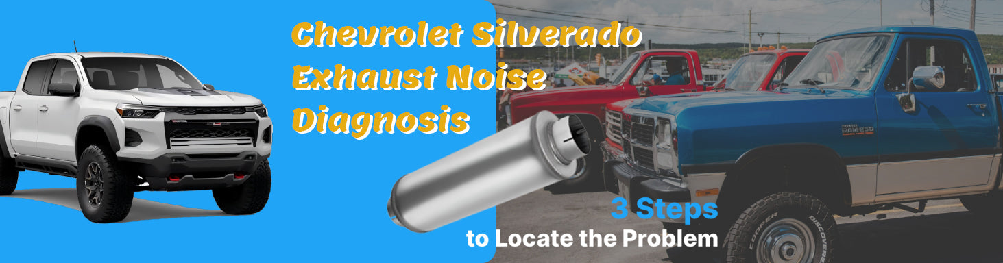 Chevrolet Silverado Exhaust Noise Diagnosis: 3 Steps to Locate the Problem