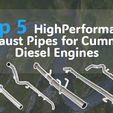 Top 5 HighPerformance Exhaust Pipes for Cummins Diesel Engines