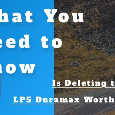 Is Deleting the LP5 Duramax Worth It? What You Need to Know
