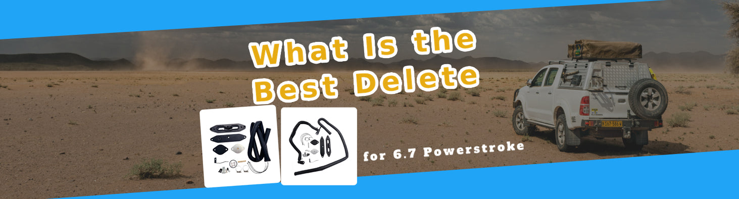 What Is the Best Delete Kit for 6.7 Powerstroke?