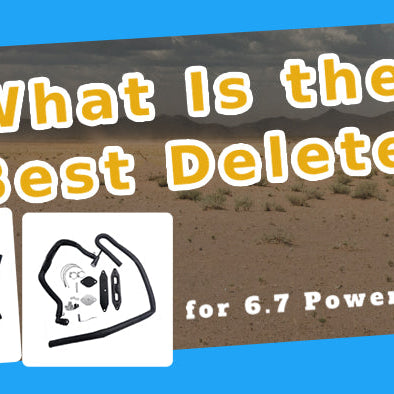 What Is the Best Delete Kit for 6.7 Powerstroke?