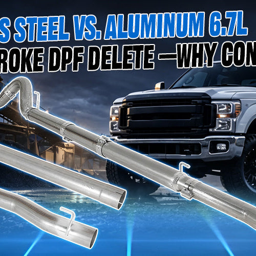 Stainless Steel vs. Aluminum 6.7L Powerstroke DPF Delete — Why consider It？
