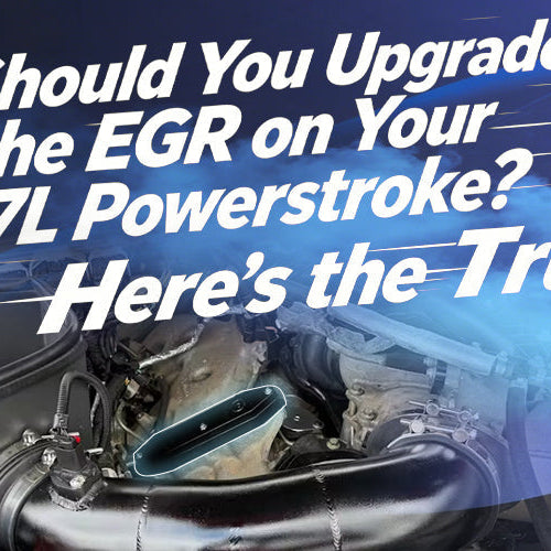 6.7L Powerstroke EGR Upgrade: Should You Do It?