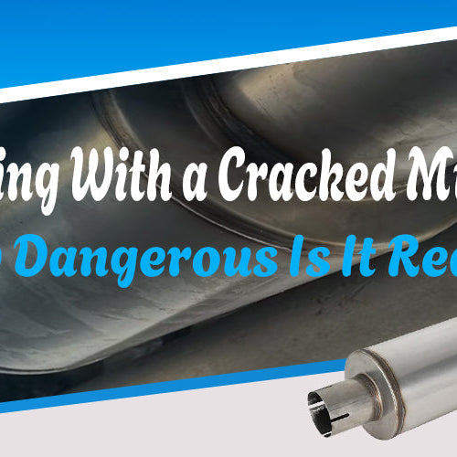 Driving With a Cracked Muffler: How Dangerous?