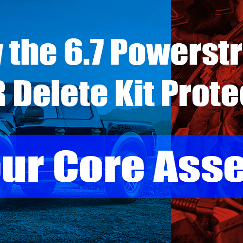 How the 6.7 Powerstroke EGR Delete Kit Protects Your Core Asset?