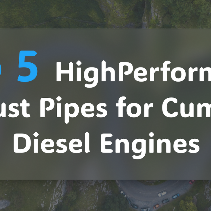 Top 5 HighPerformance Exhaust Pipes for Cummins Diesel Engines