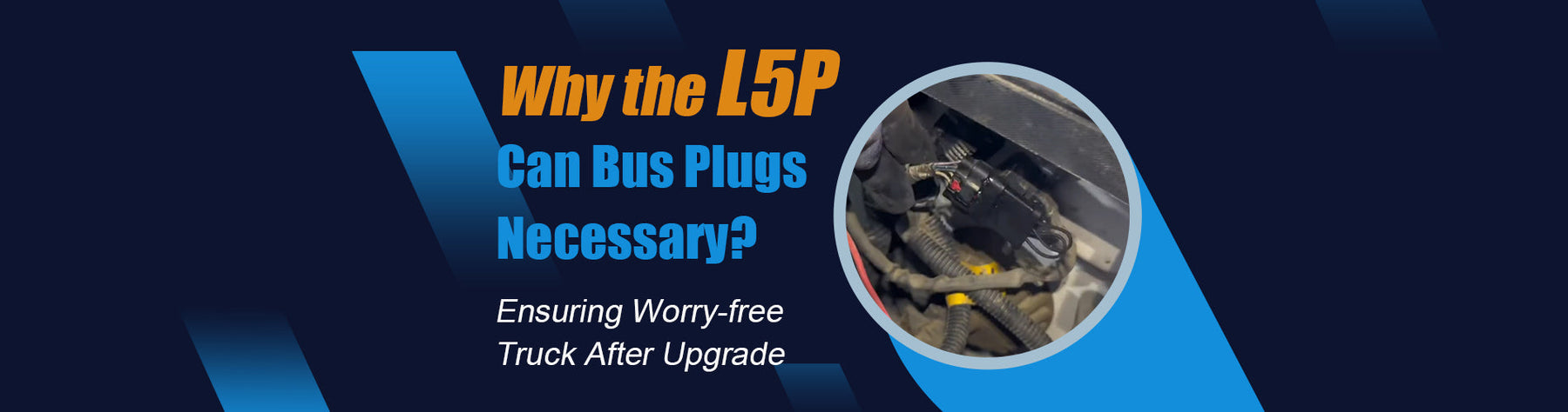 Why the L5P Can Bus Plugs Necessary? Ensuring Worry-free Truck After Upgrade.