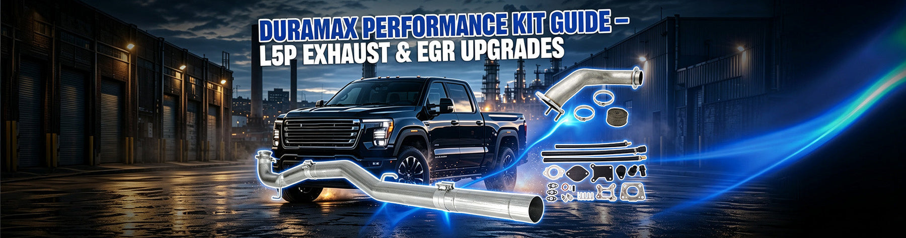 Duramax Performance Kit Guide to L5P Exhaust and EGR Upgrades
